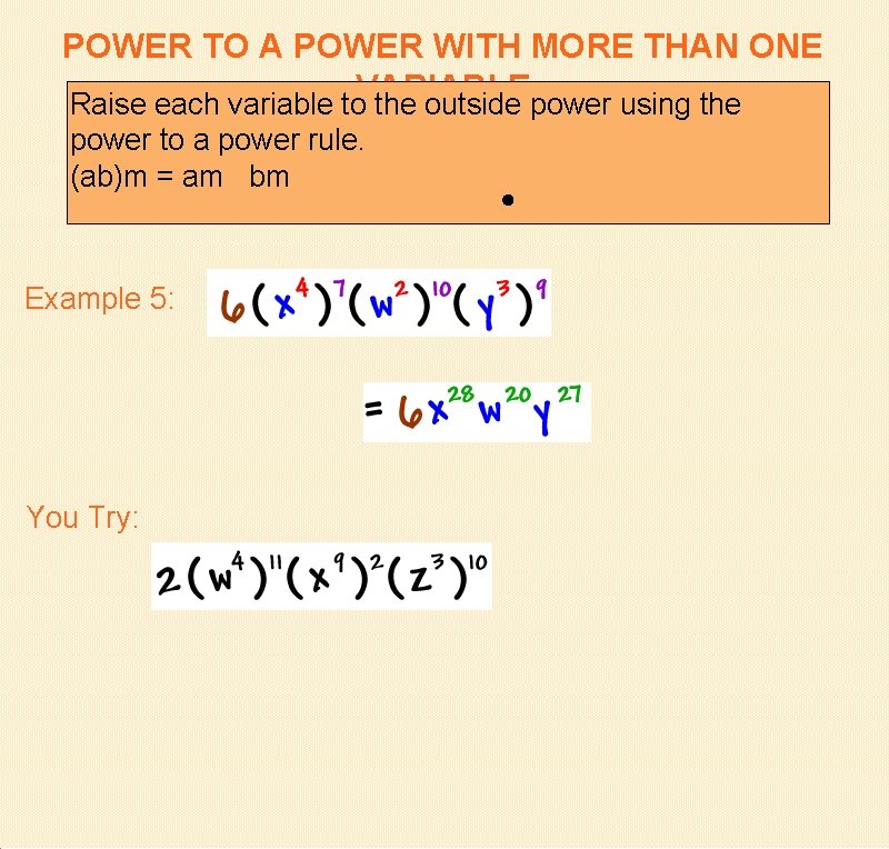 POWER TO A POWER WITH MORE THAN ONE VARIABLE Raise each variable to the