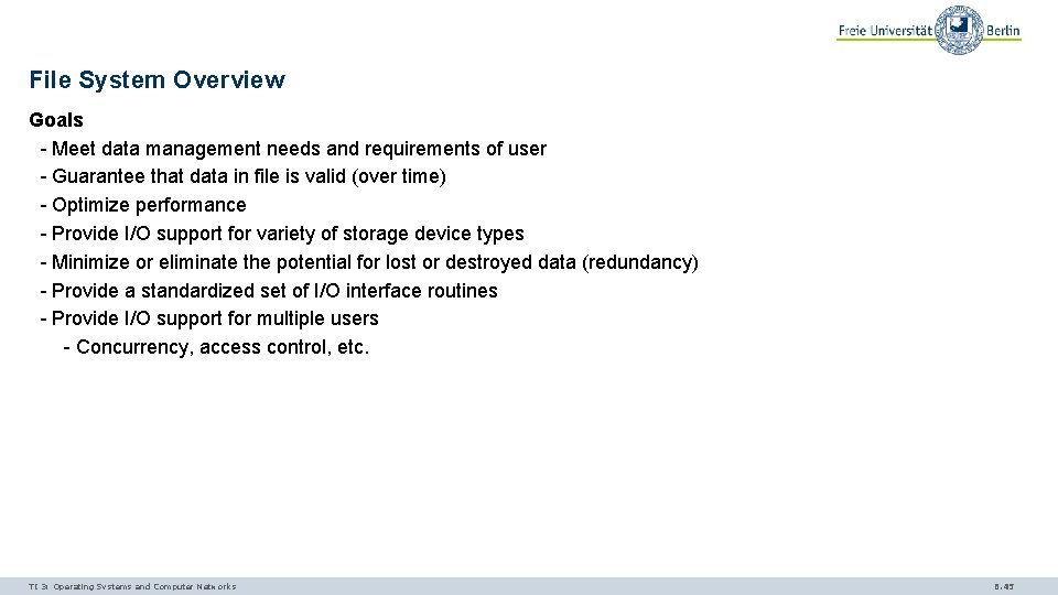 File System Overview Goals - Meet data management needs and requirements of user -