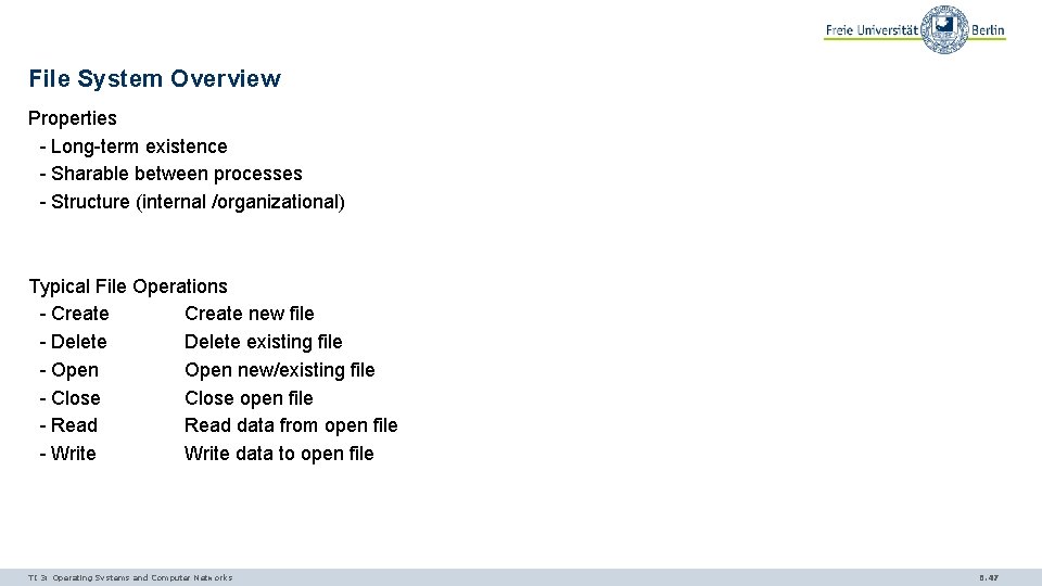File System Overview Properties - Long-term existence - Sharable between processes - Structure (internal