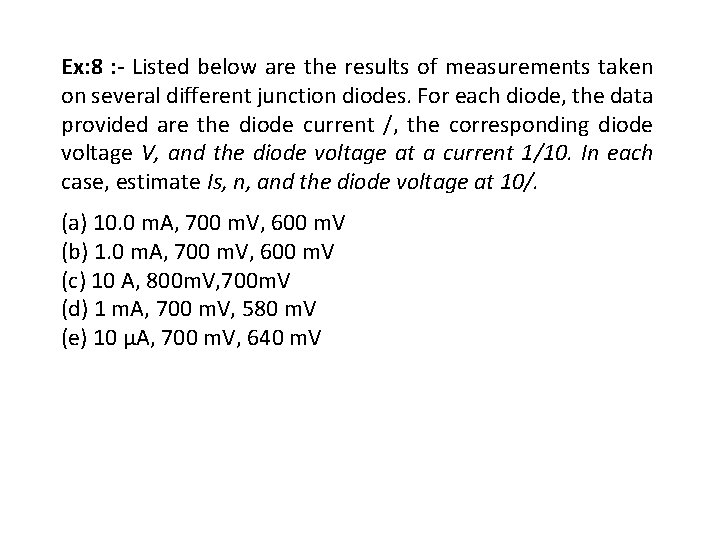 Ex: 8 : - Listed below are the results of measurements taken on several