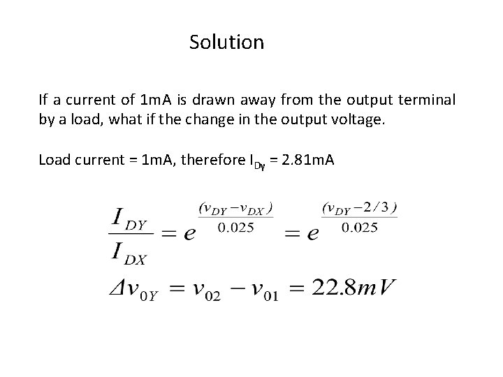 Solution If a current of 1 m. A is drawn away from the output