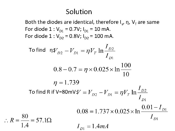 Solution Both the diodes are identical, therefore Is, η, VT are same For diode