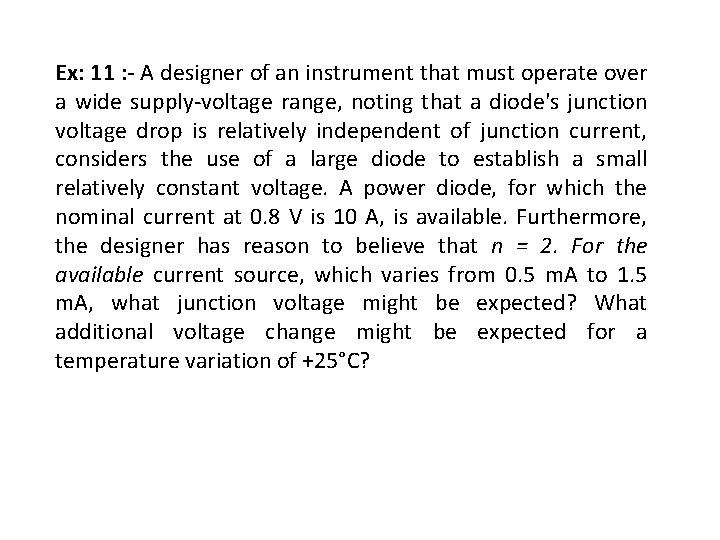 Ex: 11 : - A designer of an instrument that must operate over a