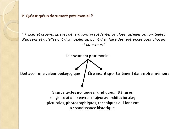 Ø Qu’est qu’un document patrimonial ? " Traces et œuvres que les générations précédentes