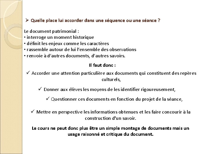 Ø Quelle place lui accorder dans une séquence ou une séance ? Le document