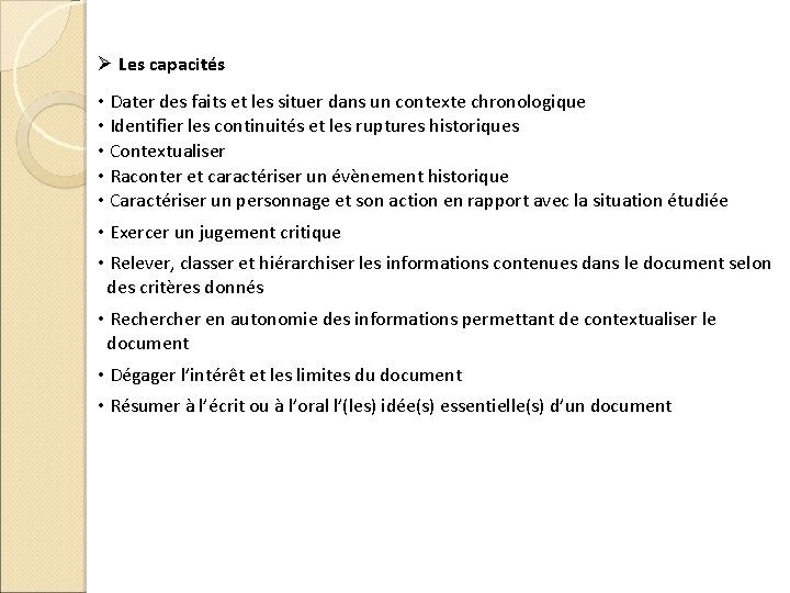 Ø Les capacités • Dater des faits et les situer dans un contexte chronologique