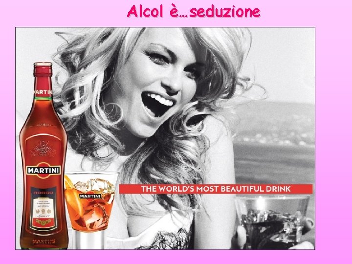 Alcol è…seduzione 