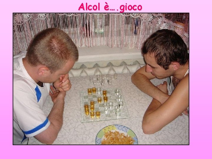 Alcol è…. gioco 