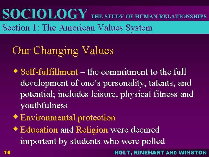 SOCIOLOGY THE STUDY OF HUMAN RELATIONSHIPS Section 1: The American Values System Our Changing