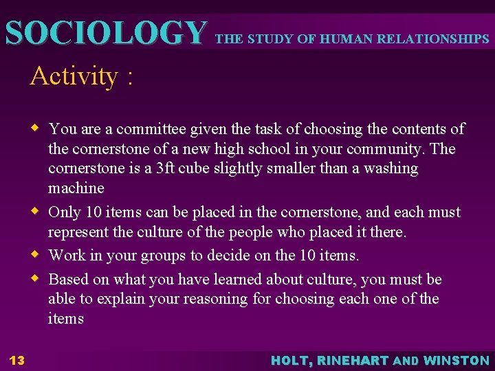 SOCIOLOGY THE STUDY OF HUMAN RELATIONSHIPS Activity : w You are a committee given