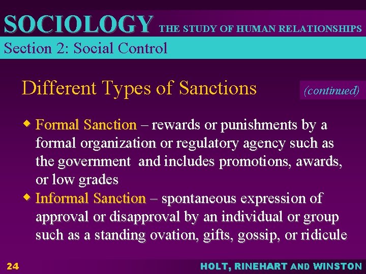 SOCIOLOGY THE STUDY OF HUMAN RELATIONSHIPS Section 2: Social Control Different Types of Sanctions