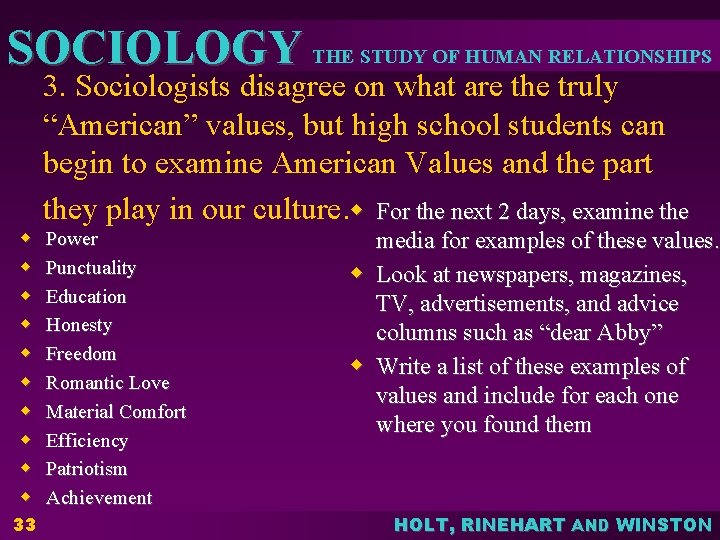 SOCIOLOGY THE STUDY OF HUMAN RELATIONSHIPS w w w w w 33 3. Sociologists