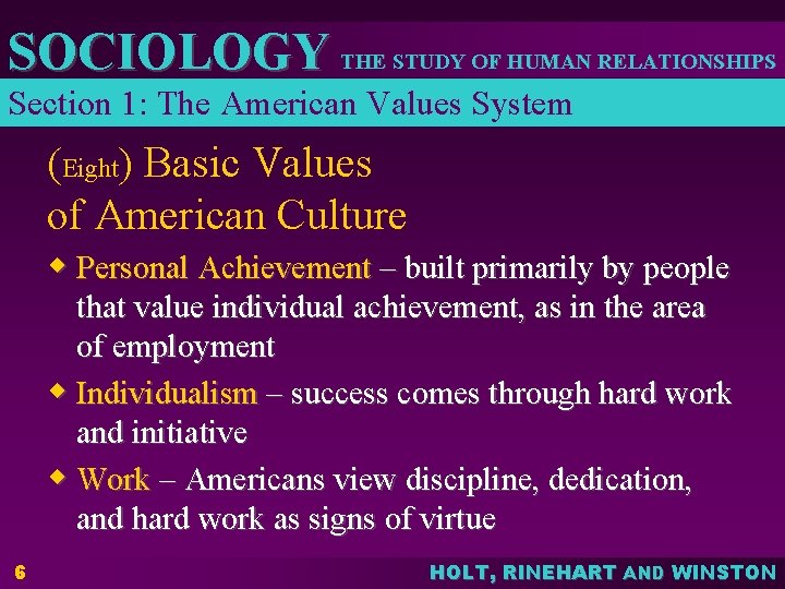 SOCIOLOGY THE STUDY OF HUMAN RELATIONSHIPS Section 1: The American Values System (Eight) Basic