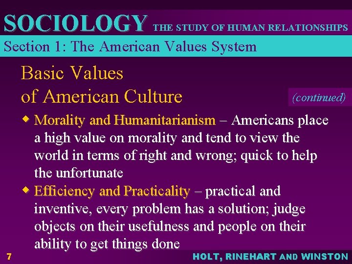 SOCIOLOGY THE STUDY OF HUMAN RELATIONSHIPS Section 1: The American Values System Basic Values