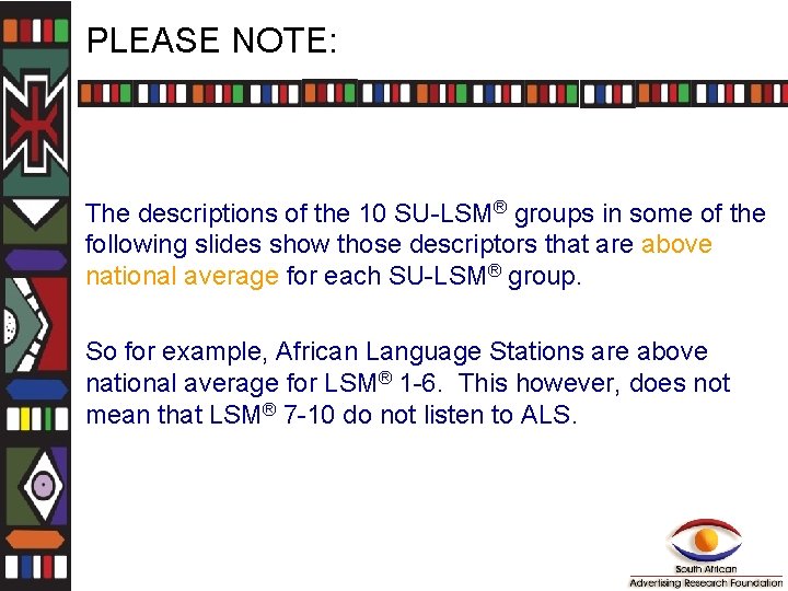 PLEASE NOTE: The descriptions of the 10 SU-LSM® groups in some of the following