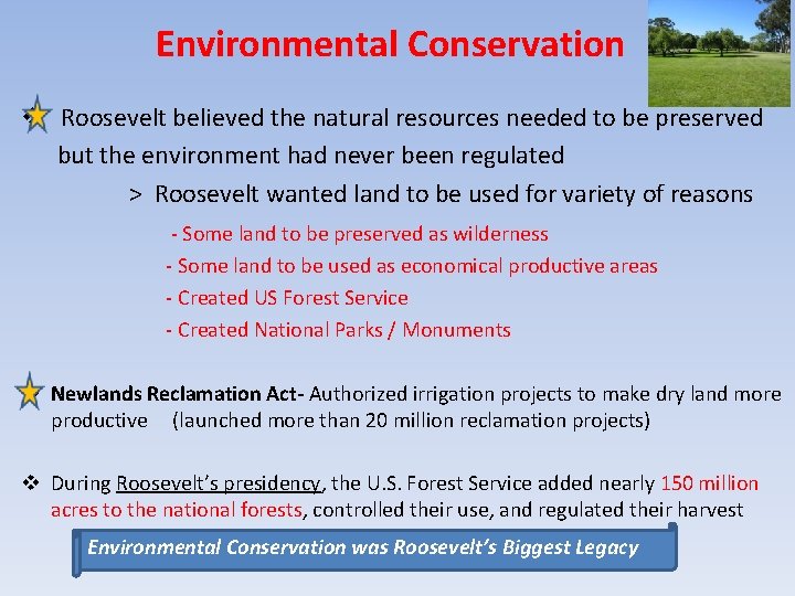 Environmental Conservation v Roosevelt believed the natural resources needed to be preserved but the