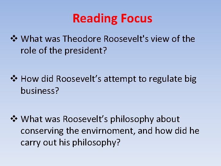 Reading Focus v What was Theodore Roosevelt's view of the role of the president?