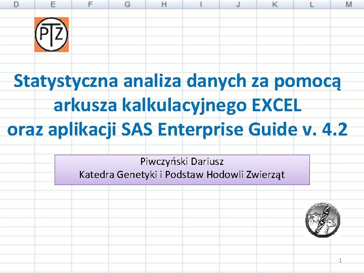 Statystyczna analiza danych za pomocą arkusza kalkulacyjnego EXCEL oraz aplikacji SAS Enterprise Guide v.