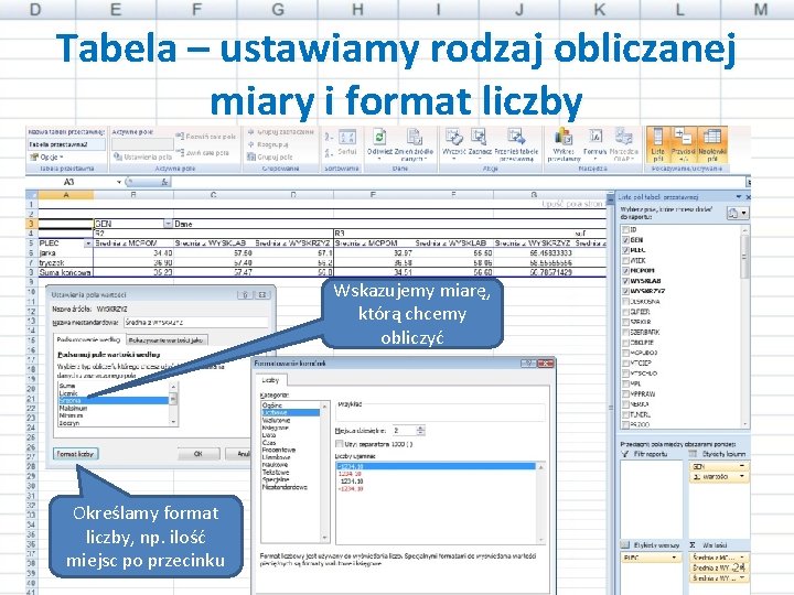 Tabela – ustawiamy rodzaj obliczanej miary i format liczby Wskazujemy miarę, którą chcemy obliczyć