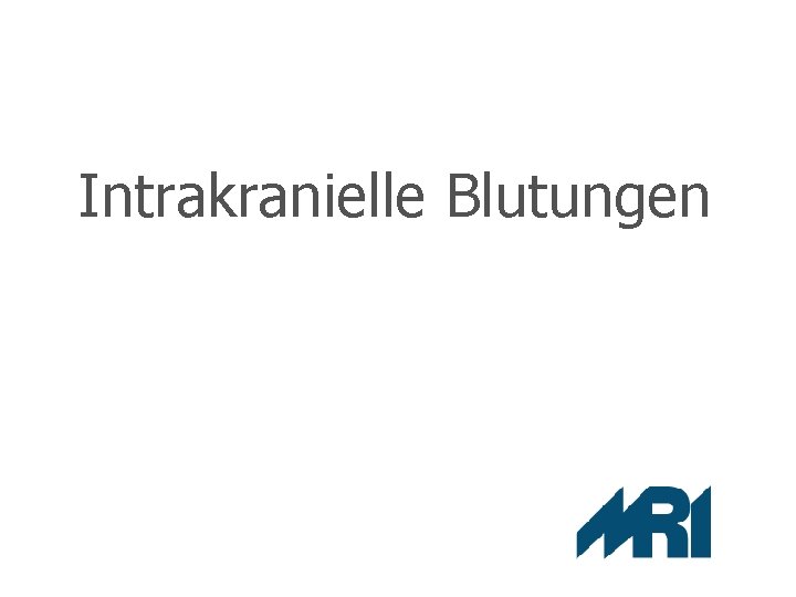 Intrakranielle Blutungen 