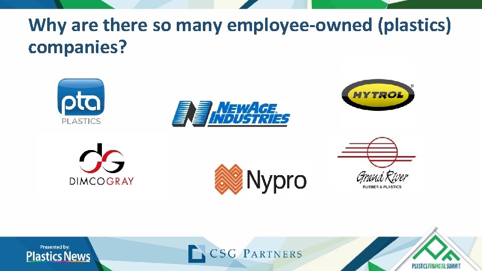 Why are there so many employee-owned (plastics) companies? Why are there so many employee-owned (plastics) companies?