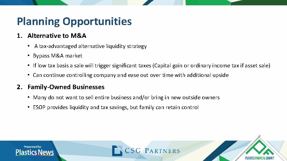 Planning Opportunities 1. Alternative to M&A • A tax-advantaged alternative liquidity strategy • Bypass Planning Opportunities 1. Alternative to M&A • A tax-advantaged alternative liquidity strategy • Bypass