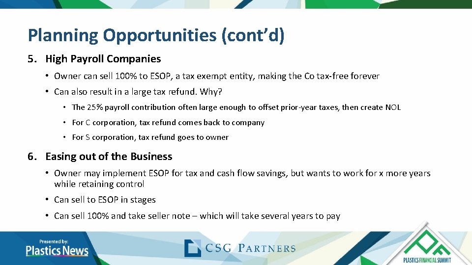 Planning Opportunities (cont’d) 5. High Payroll Companies • Owner can sell 100% to ESOP, Planning Opportunities (cont’d) 5. High Payroll Companies • Owner can sell 100% to ESOP,