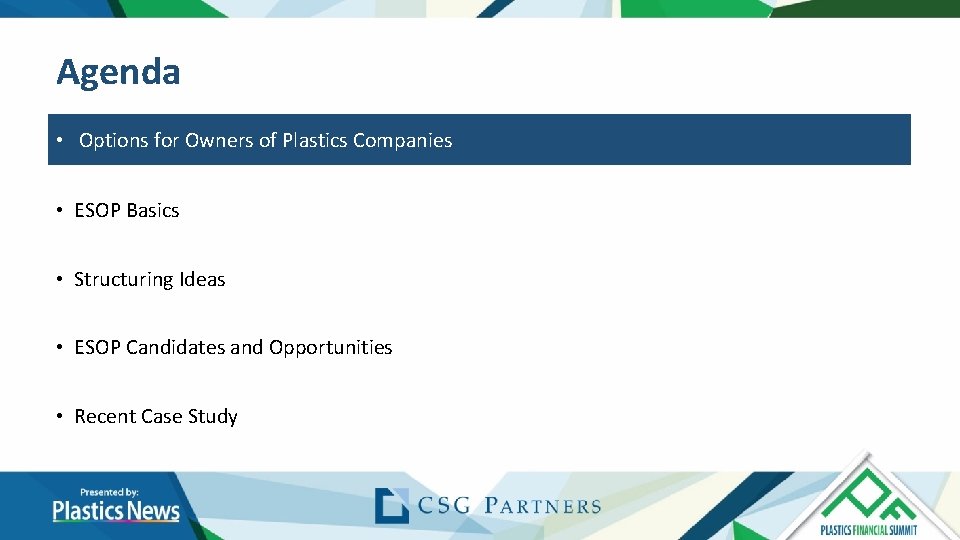 Agenda • Optionsfor for. Plastics Owners of Plastics Companies • ESOP Basics • Structuring Agenda • Optionsfor for. Plastics Owners of Plastics Companies • ESOP Basics • Structuring