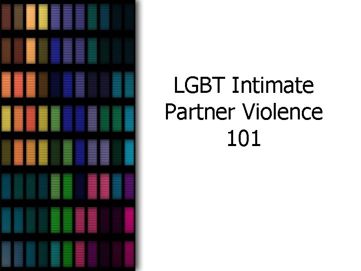 LGBT Intimate Partner Violence 101 