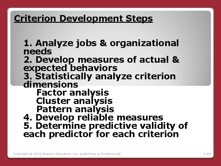 Criterion Development Steps 1. Analyze jobs & organizational needs 2. Develop measures of actual Criterion Development Steps 1. Analyze jobs & organizational needs 2. Develop measures of actual