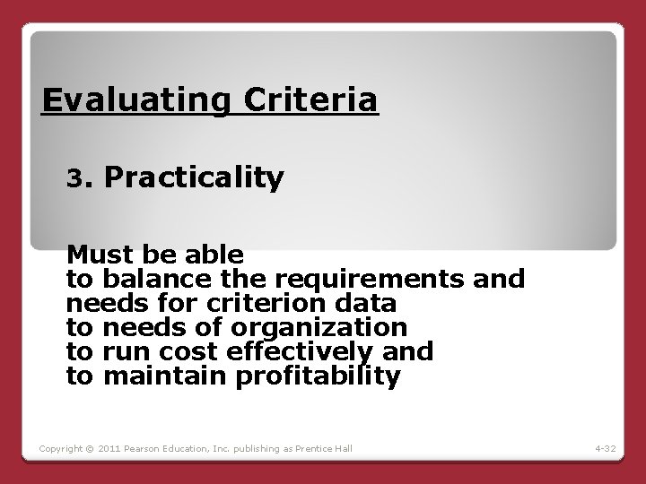 Evaluating Criteria 3. Practicality Must be able to balance the requirements and needs for Evaluating Criteria 3. Practicality Must be able to balance the requirements and needs for