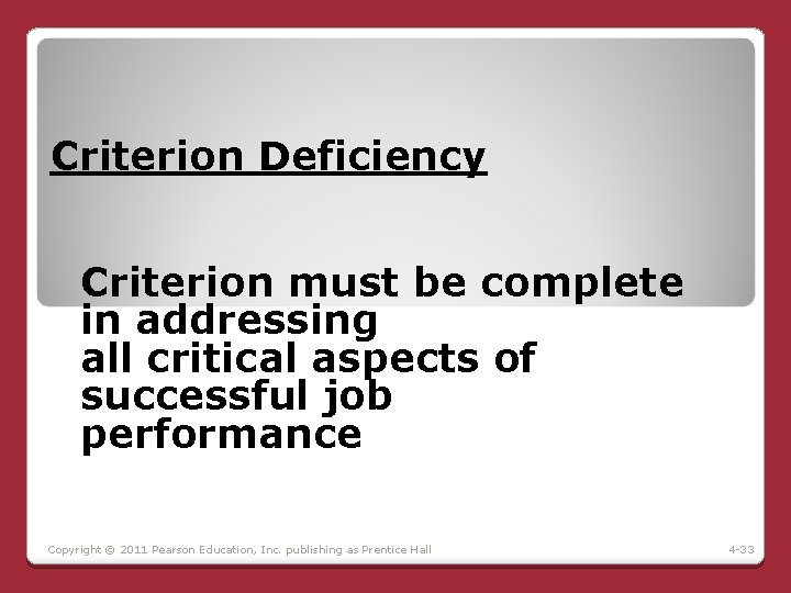 Criterion Deficiency Criterion must be complete in addressing all critical aspects of successful job Criterion Deficiency Criterion must be complete in addressing all critical aspects of successful job