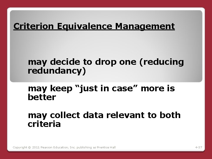 Criterion Equivalence Management may decide to drop one (reducing redundancy) may keep “just in Criterion Equivalence Management may decide to drop one (reducing redundancy) may keep “just in