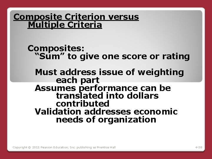 Composite Criterion versus Multiple Criteria Composites: “Sum” to give one score or rating Must Composite Criterion versus Multiple Criteria Composites: “Sum” to give one score or rating Must