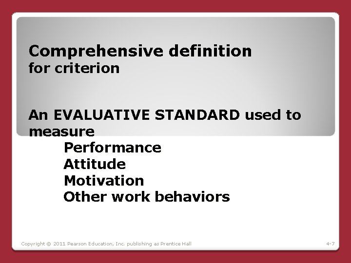Comprehensive definition for criterion An EVALUATIVE STANDARD used to measure Performance Attitude Motivation Other Comprehensive definition for criterion An EVALUATIVE STANDARD used to measure Performance Attitude Motivation Other