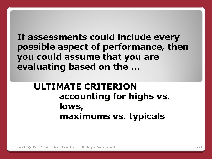If assessments could include every possible aspect of performance, then you could assume that If assessments could include every possible aspect of performance, then you could assume that
