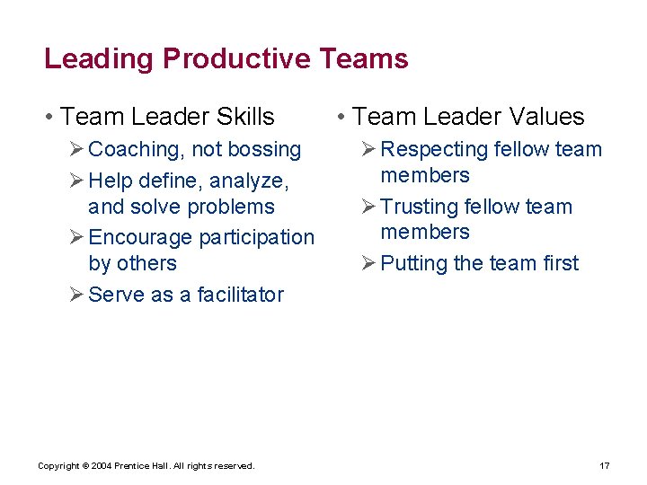 Leading Productive Teams • Team Leader Skills Ø Coaching, not bossing Ø Help define,
