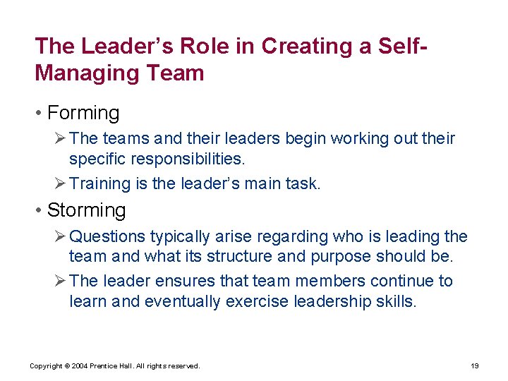 The Leader’s Role in Creating a Self. Managing Team • Forming Ø The teams