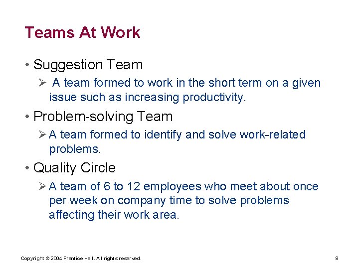 Teams At Work • Suggestion Team Ø A team formed to work in the