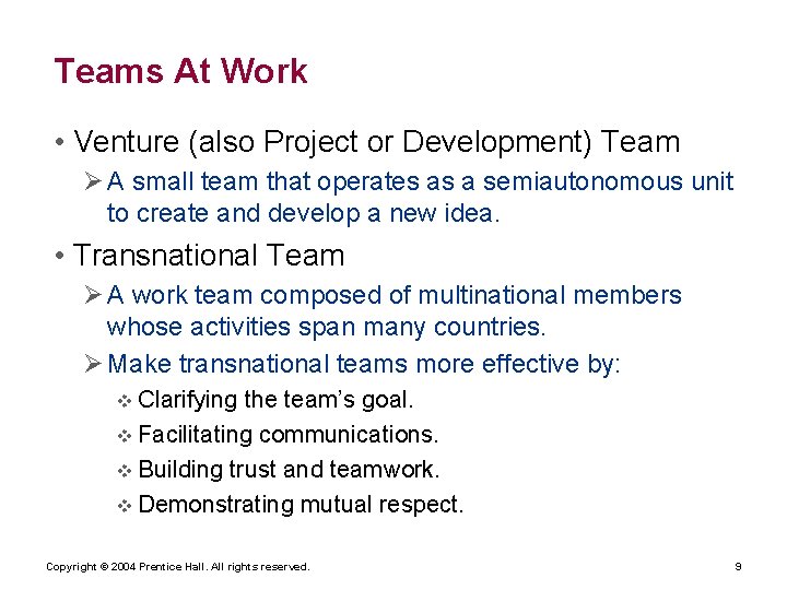 Teams At Work • Venture (also Project or Development) Team Ø A small team
