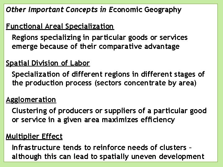 Other Important Concepts in Economic Geography Functional Areal Specialization Regions specializing in particular goods