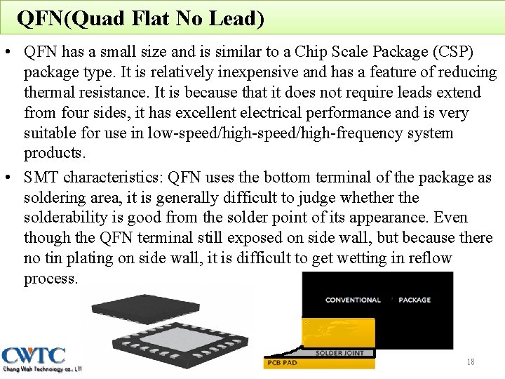 QFN(Quad Flat No Lead) • QFN has a small size and is similar to