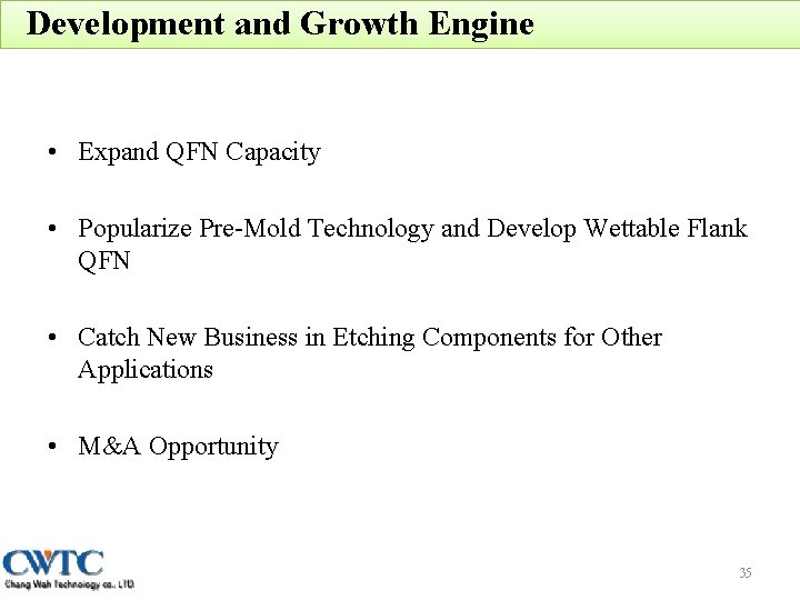 Development and Growth Engine • Expand QFN Capacity • Popularize Pre-Mold Technology and Develop