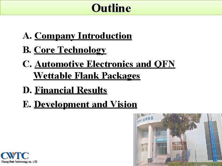 Outline A. Company Introduction B. Core Technology C. Automotive Electronics and QFN Wettable Flank
