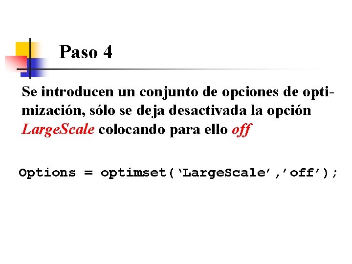 Paso 4 Se introducen un conjunto de opciones de optimización, sólo se deja desactivada