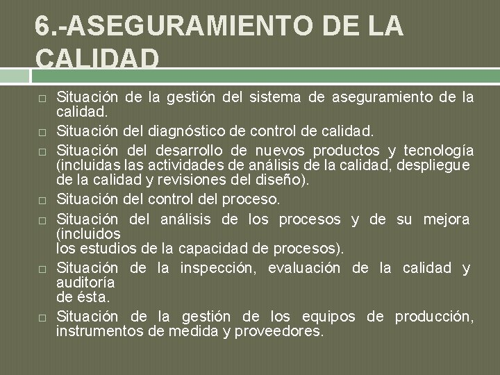 6. -ASEGURAMIENTO DE LA CALIDAD Situación de la gestión del sistema de aseguramiento de