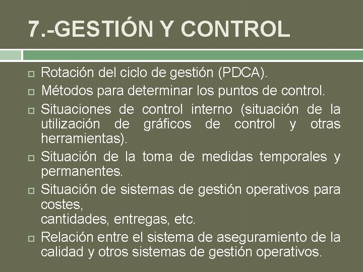 7. -GESTIÓN Y CONTROL Rotación del ciclo de gestión (PDCA). Métodos para determinar los