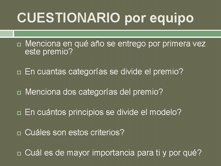 CUESTIONARIO por equipo Menciona en qué año se entrego por primera vez este premio?