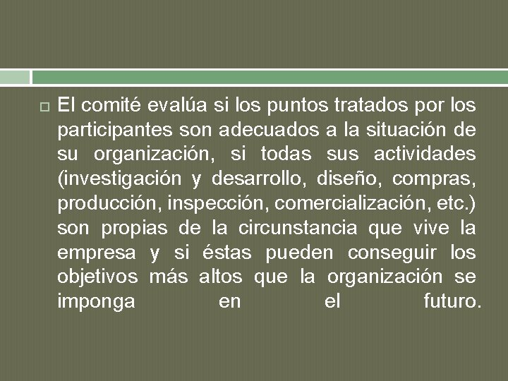  El comité evalúa si los puntos tratados por los participantes son adecuados a