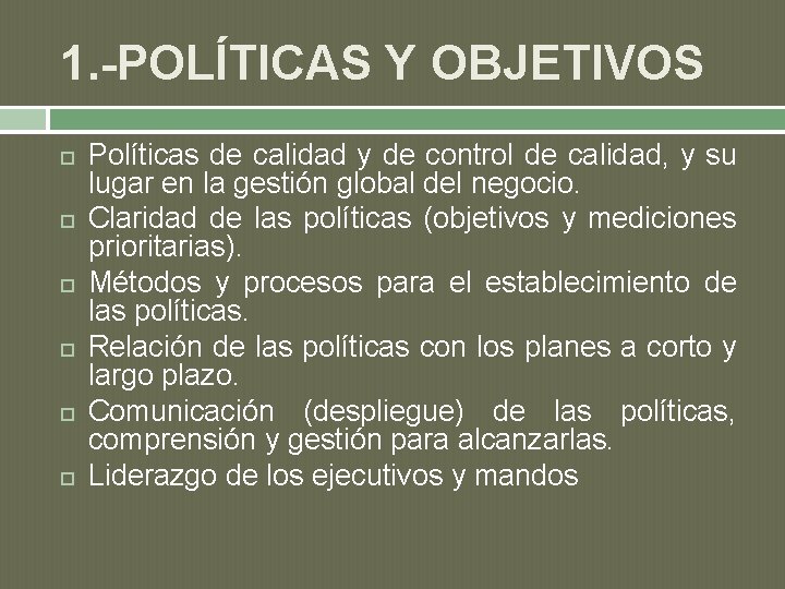 1. -POLÍTICAS Y OBJETIVOS Políticas de calidad y de control de calidad, y su